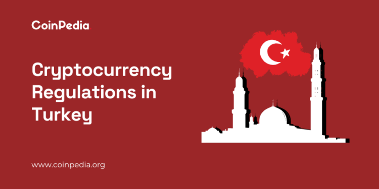 Crypto Regulations In Turkey 2025