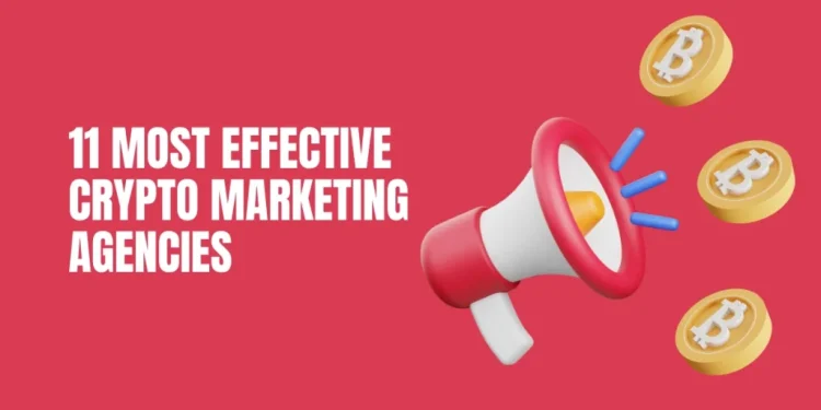 11 Most Effective Crypto Marketing Agencies